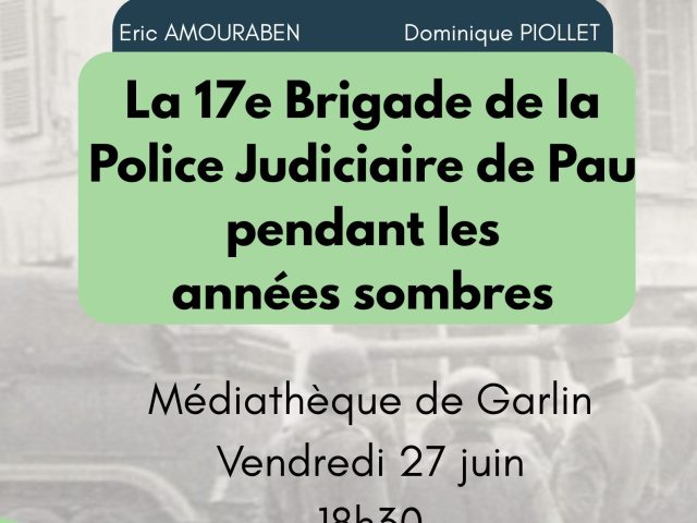 Conférence sur  » La 17ème Brigade de la Police Judiciaire de Pau pendant les années sombres  » à la médiathèque