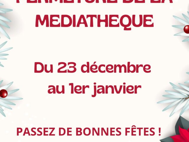 FERMETURE DE LA MEDIATHEQUE